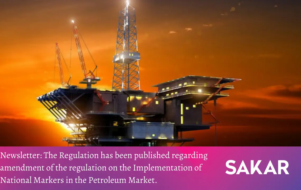 The Regulation has been published regarding amendment of the regulation on the Implementation of National Markers in the Petroleum Market.